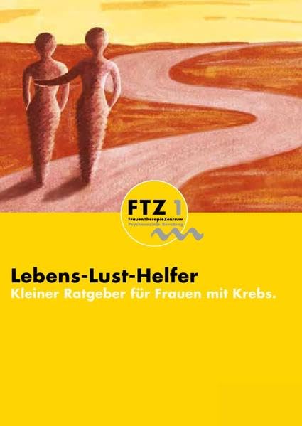 Lebenslust-Lust-Helfer: Kleiner Ratgeber für Frauen mit Krebs Business, Finance & Career