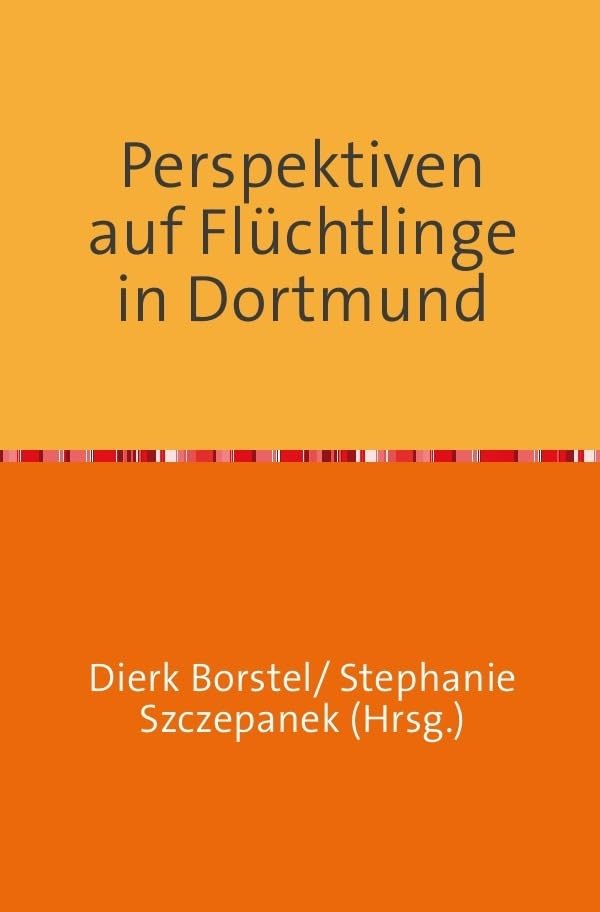 Perspektiven auf Flüchtlinge in Dortmund Law