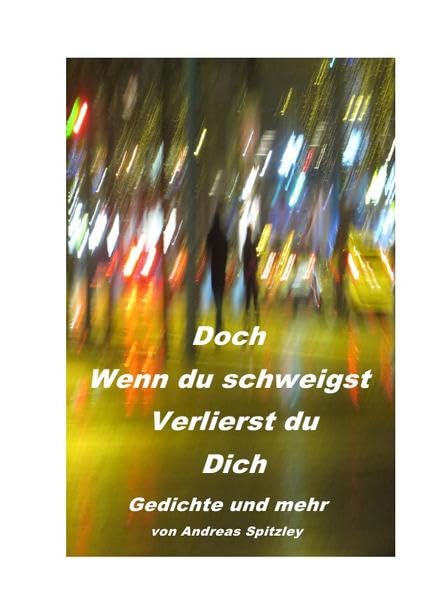 Doch wenn du schweigst verlierst du dich book