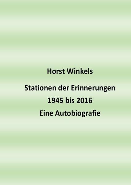 Stationen der Erinnerungen 1945 bis 2016 - Eine Autobiografie book