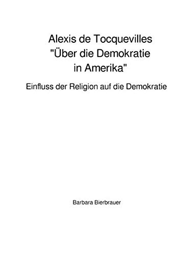 Alexis de Tocquevilles "Über die Demokratie in Amerika": Einfluss der Religion auf die Demokratie Law