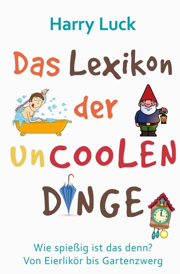 Wie spießig ist das denn? - Das Lexikon der uncoolen Dinge Leisure, Home & Garden
