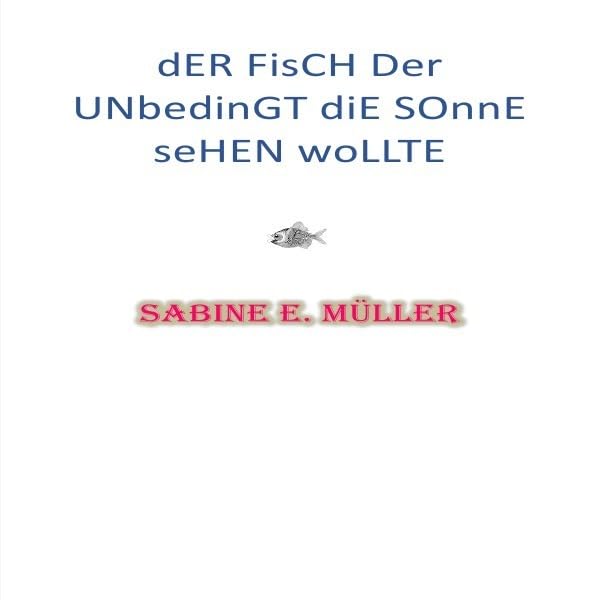 Der Fisch, der unbedingt die Sonne sehen wollte Historical Fiction