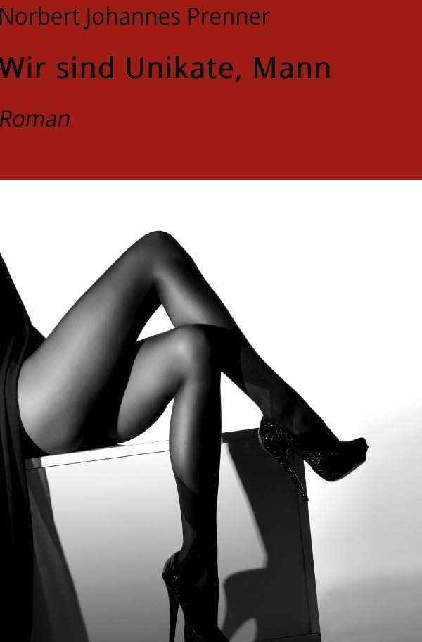 Wir sind Unikate, Mann: Roman Contemporary literature