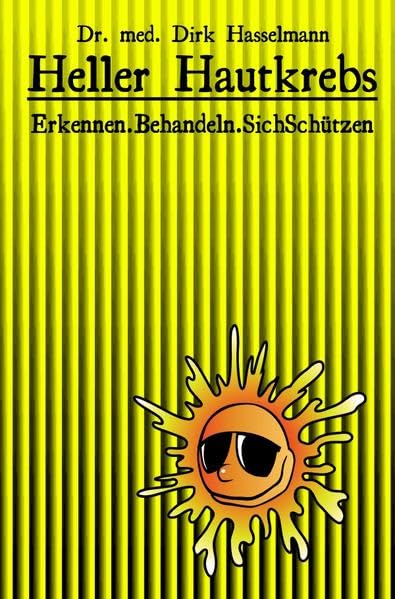 Heller Hautkrebs: Erkennen. Behandeln. Sich schützen Medicine