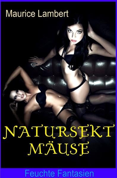 Natursektmäuse: Feuchte Fantasien aus Bacharach Action & Adventure