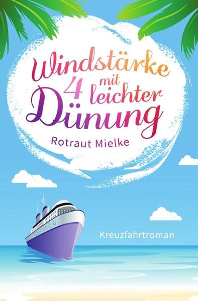 Windstärke 4 mit leichter Dünung: Kreuzfahrtroman Humour & Satire