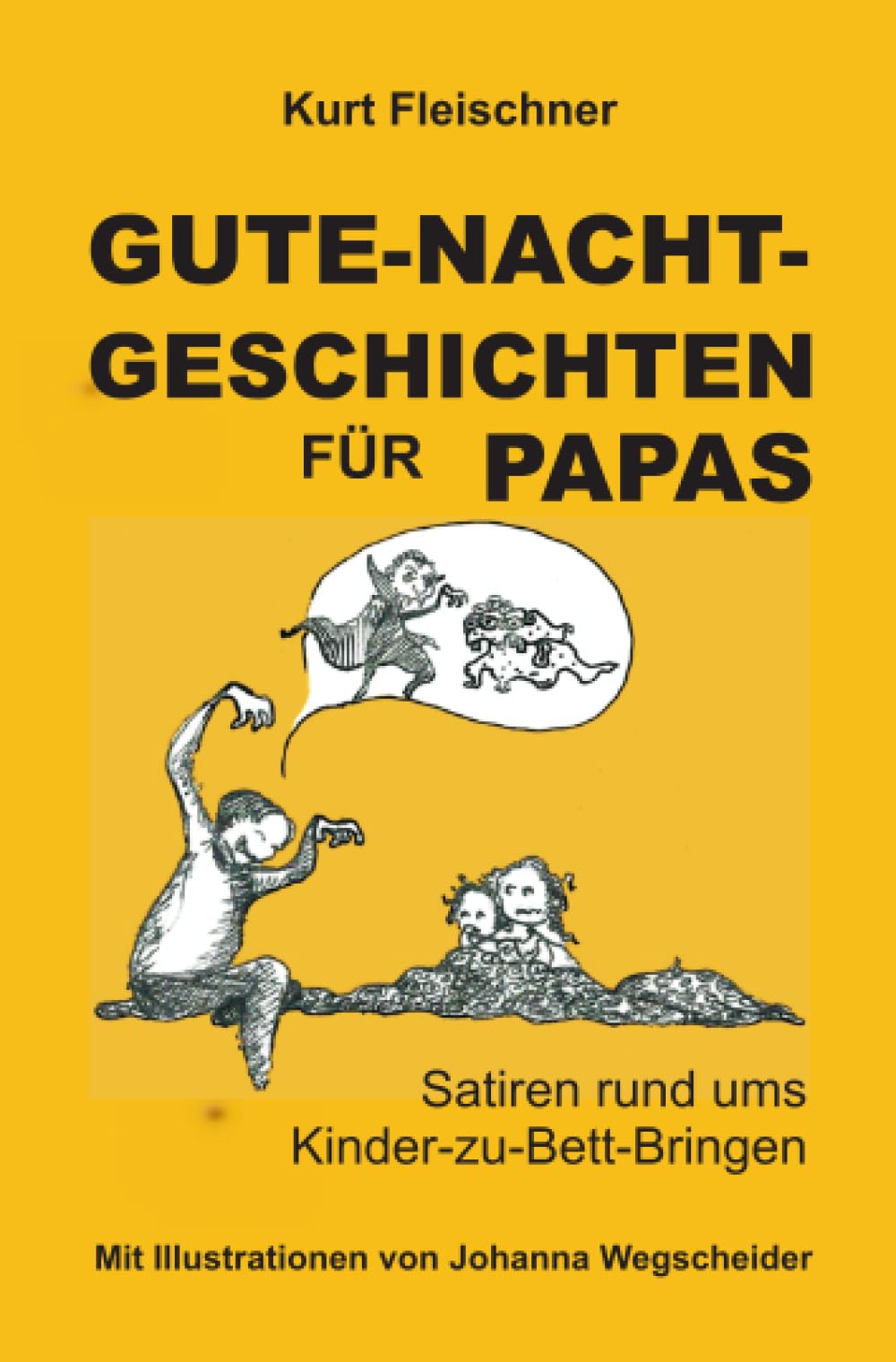 GUTE-NACHT-GESCHICHTEN FÜR PAPAS: Satiren rund ums Kinder-zu-Bett-bringen Humour & Satire