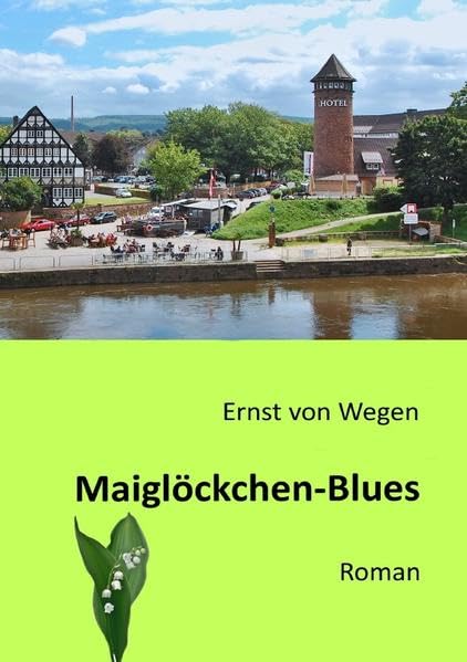 Maiglöckchen-Blues: Vom Duft der kleinen, weiten Welt Classics