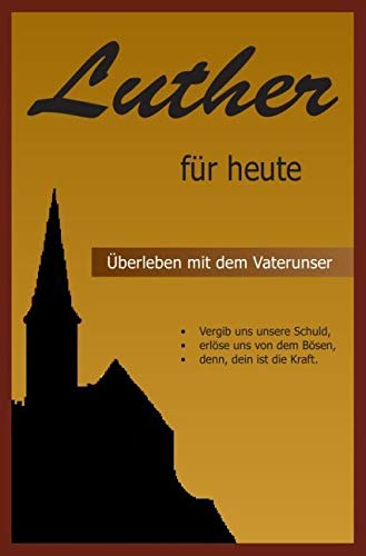 Luther für heute - Überleben mit dem Vaterunser Health, Nutrition & Fitness