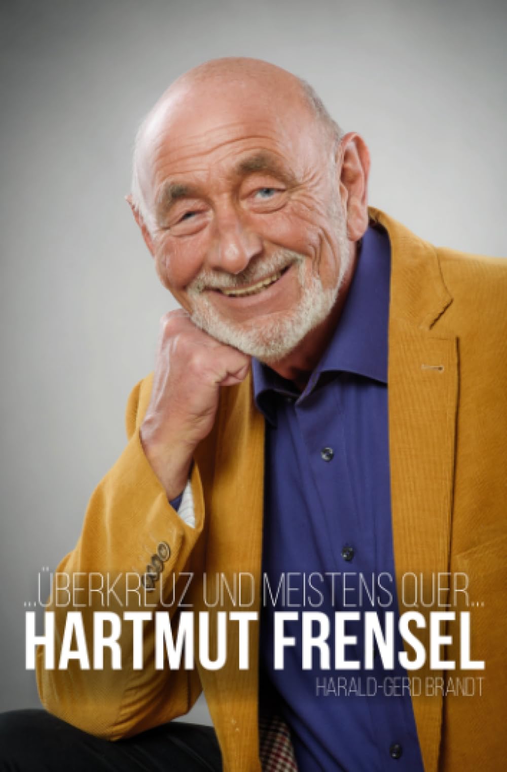 ...überkreuz und meistens quer...HARTMUT FRENSEL Personalities