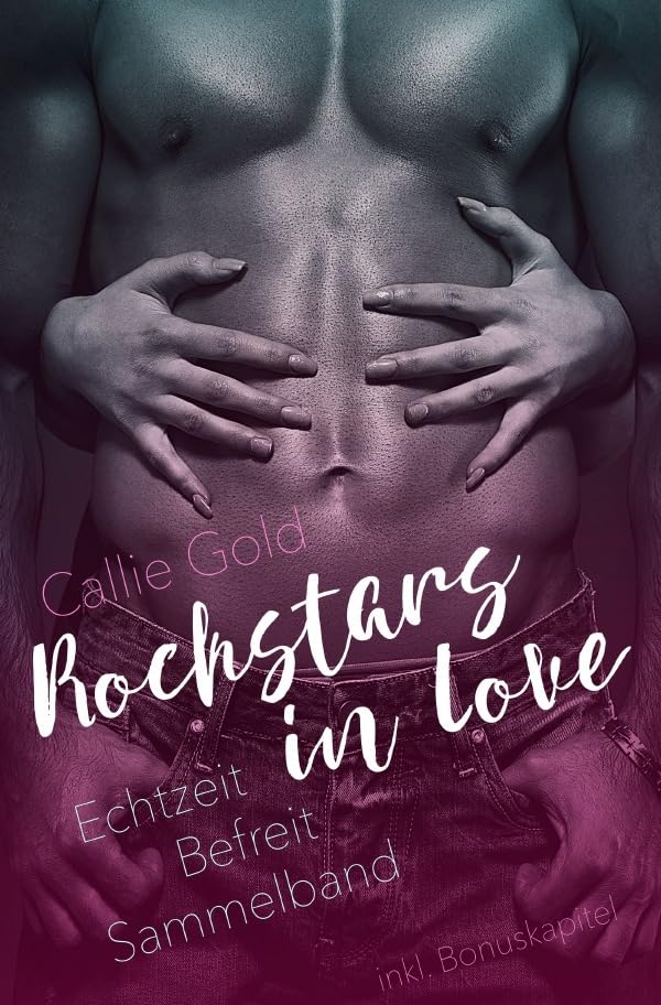 Rockstars in Love: Echtzeit & Befreit Sammelband Drama