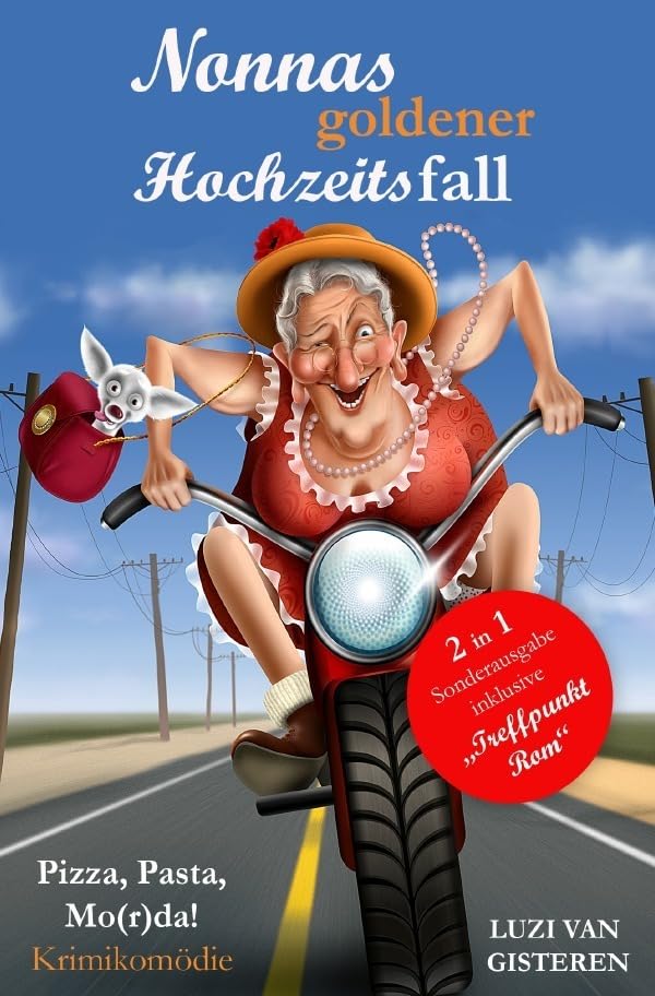 Nonnas goldener Hochzeitsfall (Sonderausgabe): Pizza, Pasta, Mo(r)da! Humour & Satire
