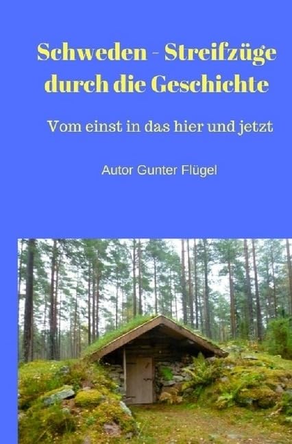 Schweden - Streifzüge durch die Geschichte: Von einst in das hier und jetzt Personalities