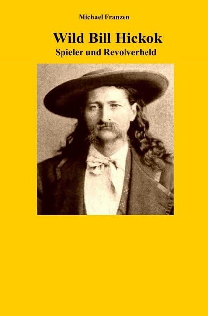 Wild Bill Hickok: Spieler und Revolverheld Personalities