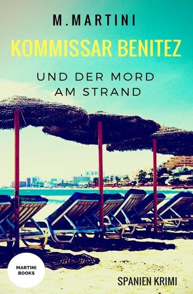 Kommissar Benitez und der Mord am Strand: Spanien Krimi Contemporary literature