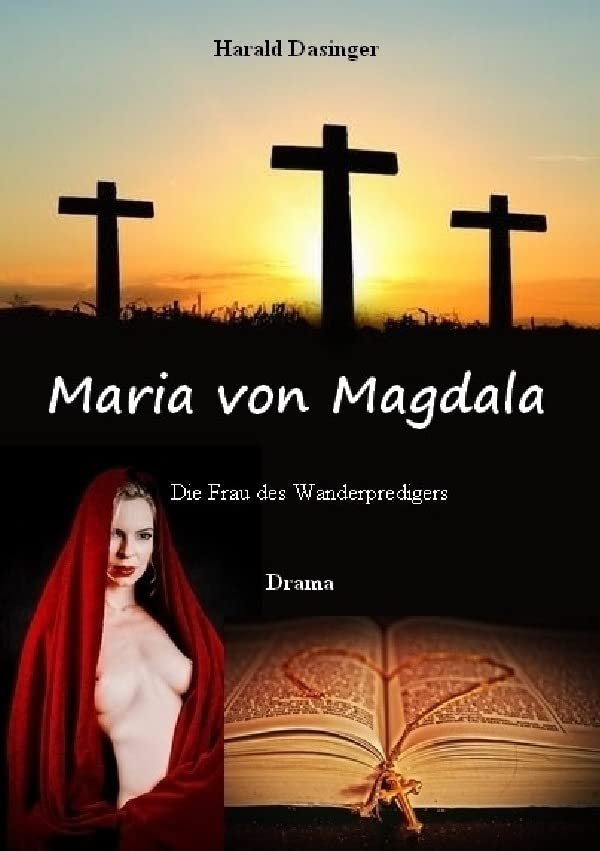 Maria von Magdala: Die Frau des Wanderpredigers Drama