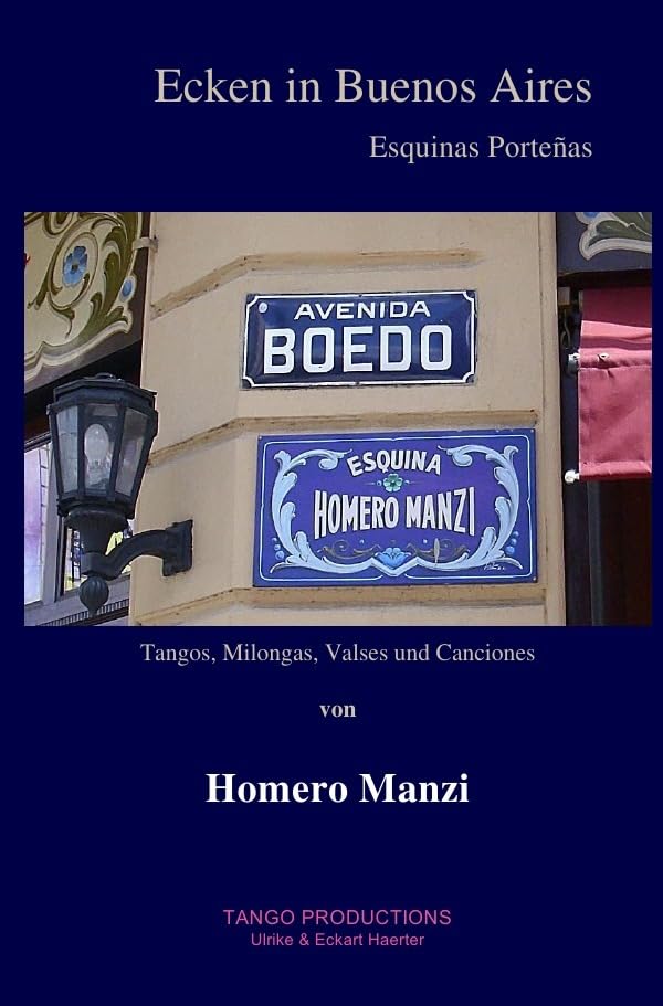 Ecken in Buenos Aires: 4. bearb. Aufl. der Tangos, Milongas, Valses und Canciones von Homero Manzi Poetry