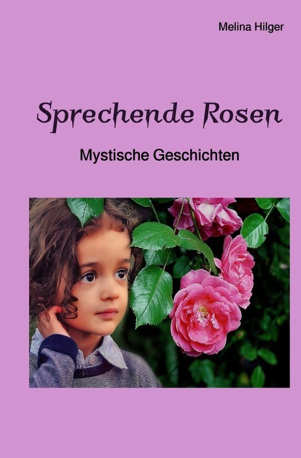 Sprechende Rosen: Mystische Gesichten Contemporary literature