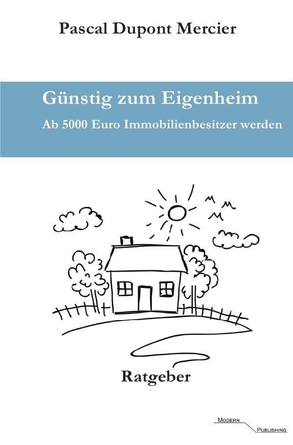 Günstig zum Eigenheim: Ab 5000 Euro Immobilienbesitzer werden Business, Finance & Career
