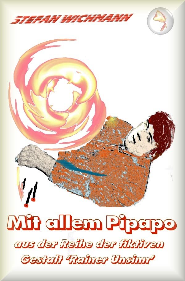 Aus der Reihe 'Rainer Unsinn' / Mit allem Pipapo: Aus der Reihe 'Rainer Unsinn' Humour & Satire