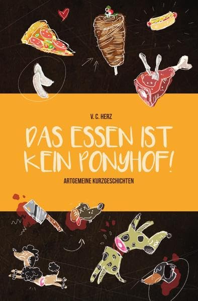 Das Essen ist kein Ponyhof!: Artgemeine Kurzgeschichten Leisure, Home & Garden