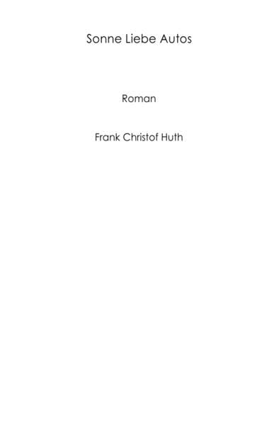 Sonne Liebe Autos: Roman Contemporary literature