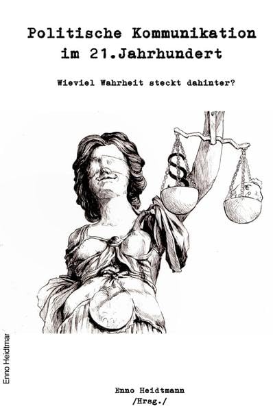 Politische Kommunikation im 21.Jahrhundert: Wieviel Wahrheit steckt dahinter? Politics & History