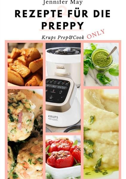 Rezepte für die Preppy - Krups Prep & Cook Only Home & Household