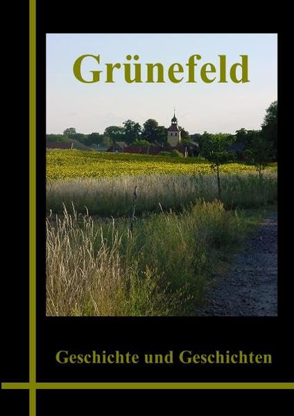 Grünefeld im Havelland / Grünefeld - Geschichte und Geschichten 2009 Education & Training