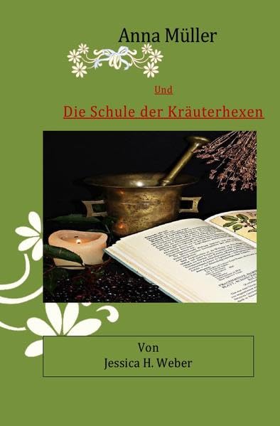 Anna Müller: und die Schule der Kräuterhexen Non-fiction