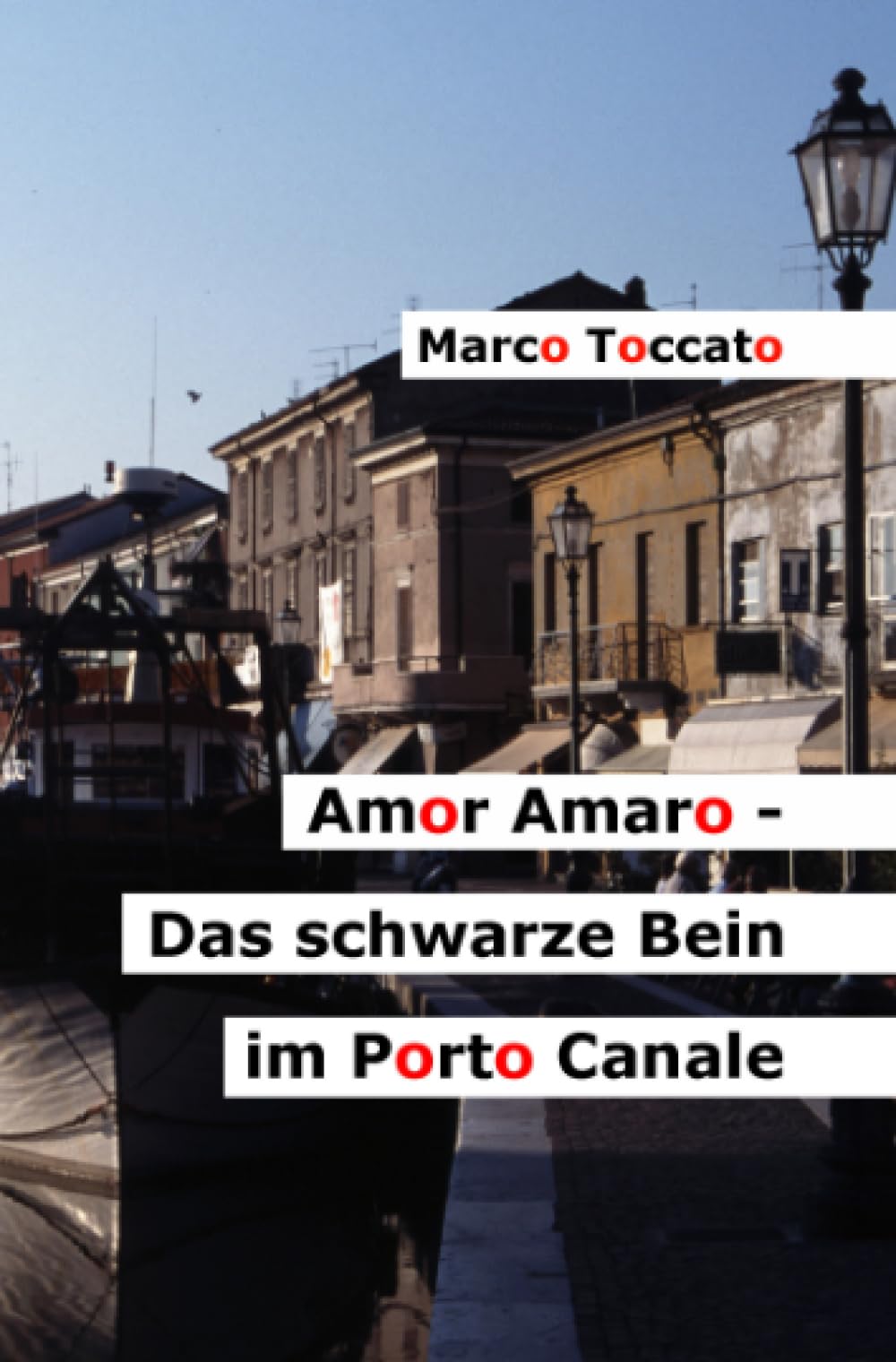 Amor Amaro - Das schwarze Bein im Porto Canale Contemporary literature