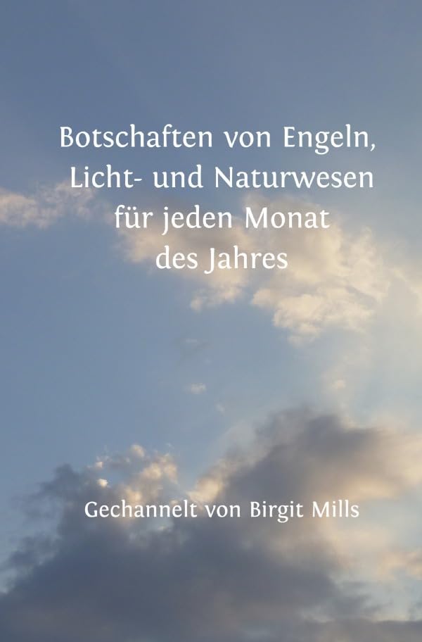 Botschaften von Engeln, Licht- und Naturwesen für jeden Monat des Jahres Lifestyle