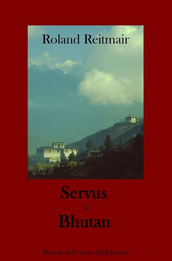 Servus in Bhutan: Reisebericht eines Zivildieners Personalities