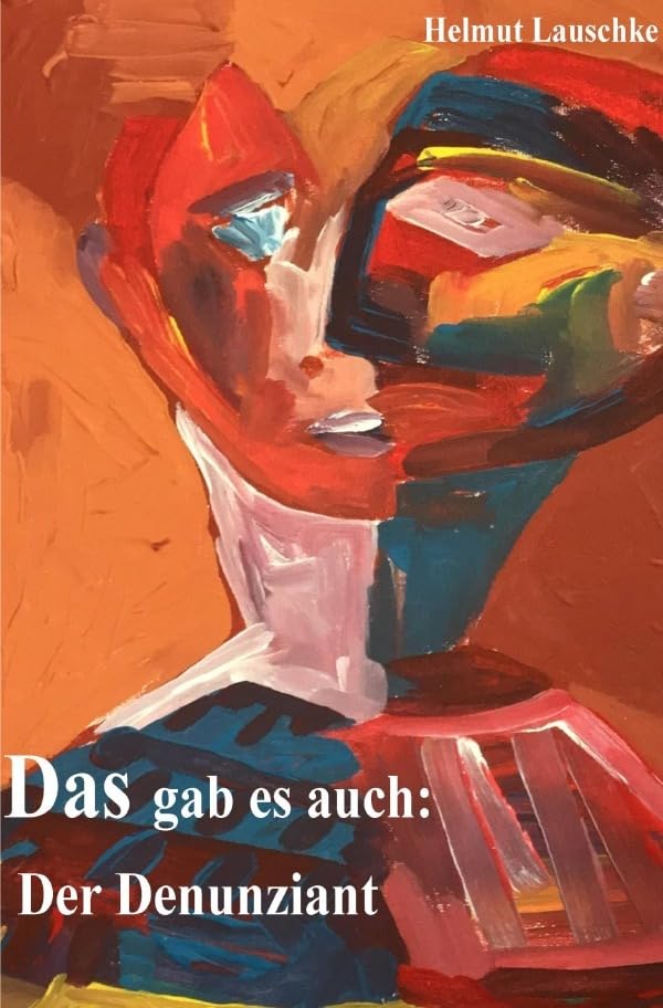Das gab es auch:: Der Denunziant – Bühnenwerk in drei Akten Contemporary literature