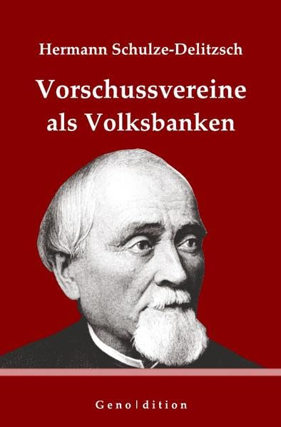 geno | dition / Hermann Schulze-Delitzsch: Vorschussvereine als Volksbanken: Business, Finance & Career