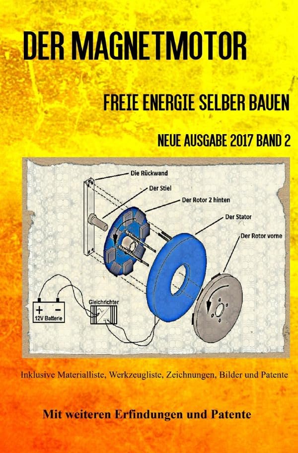 Der Magnetmotor: Freie Energie selber bauen Neue Ausgabe 2017 Band 2 Taschenbuch Hobbies & Crafts