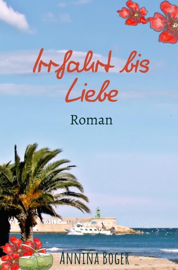 Irrfahrt bis Liebe: Roman (Annina Boger Romance Liebesromane) Humour & Satire