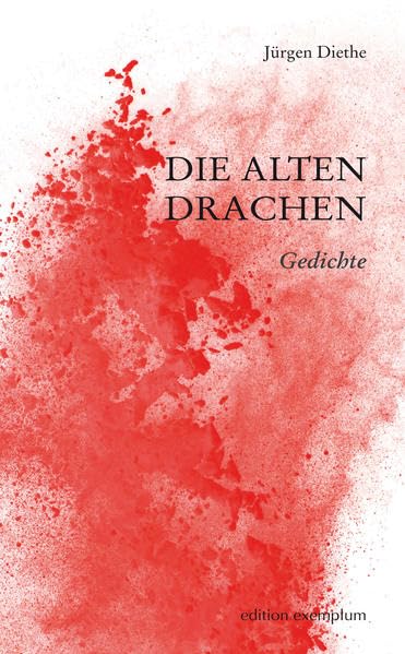 Die alten Drachen: Gedichte (Edition Exemplum) Poetry