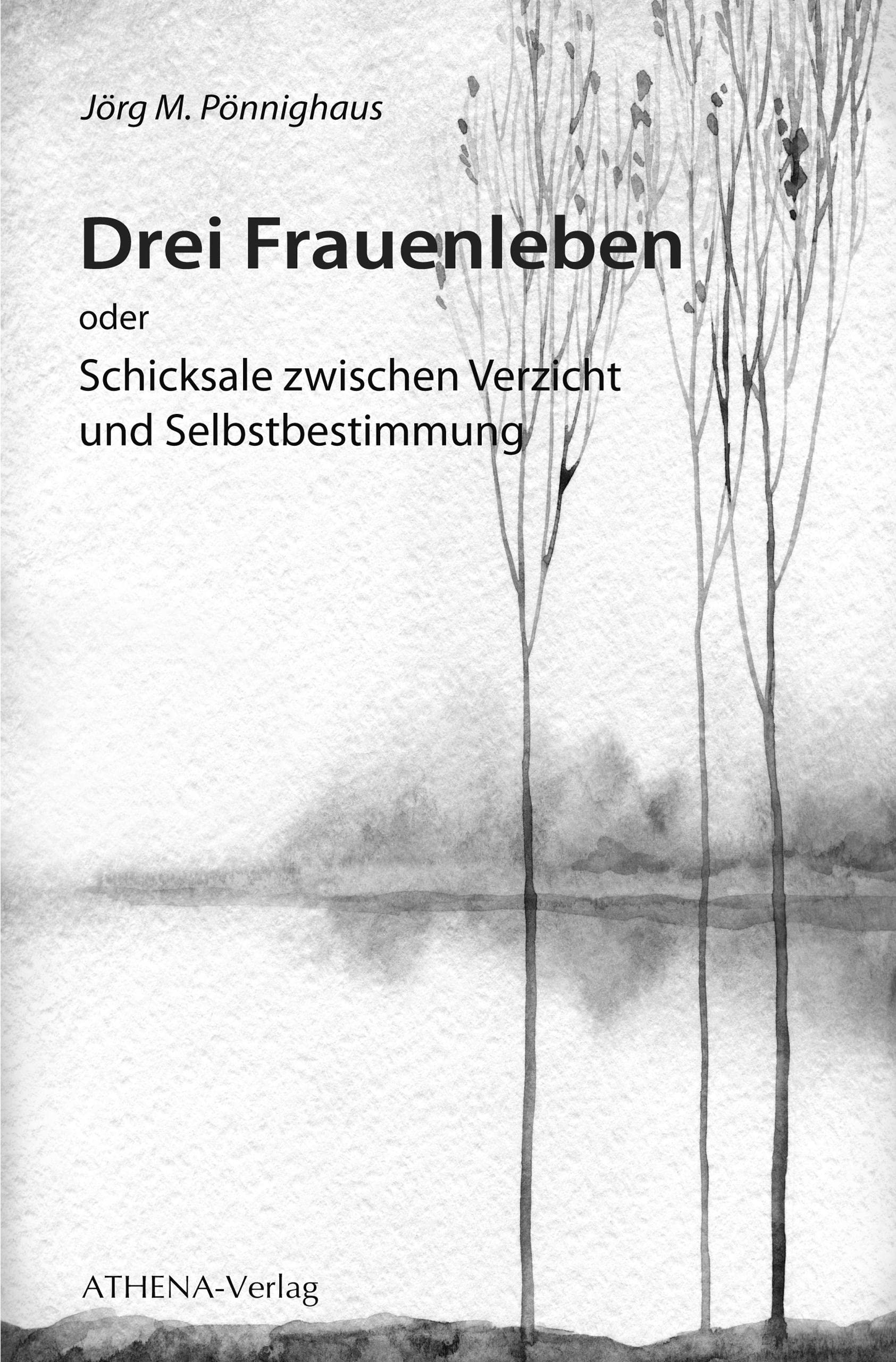 Drei Frauenleben: oder Schicksale zwischen Verzicht und Selbstbestimmung Contemporary literature