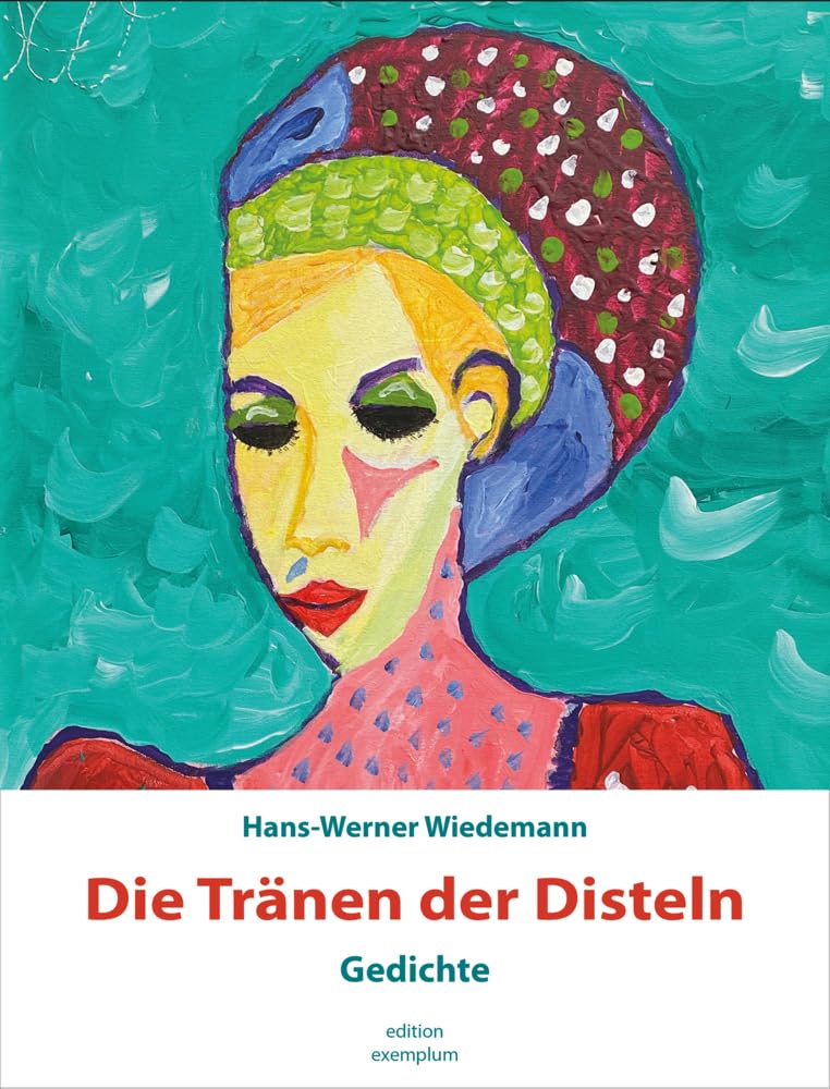 Die Tränen der Disteln: Gedichte (Edition Exemplum) Poetry