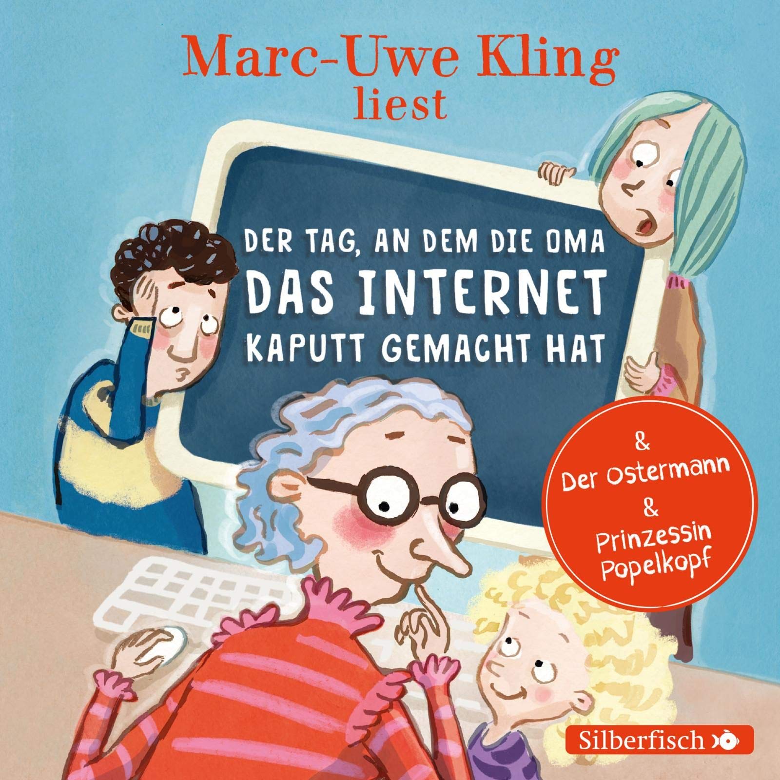 Der Tag, an dem die Oma das Internet kaputt gemacht hat, Der Ostermann, Prinzessin Popelkopf Novels & Short Stories