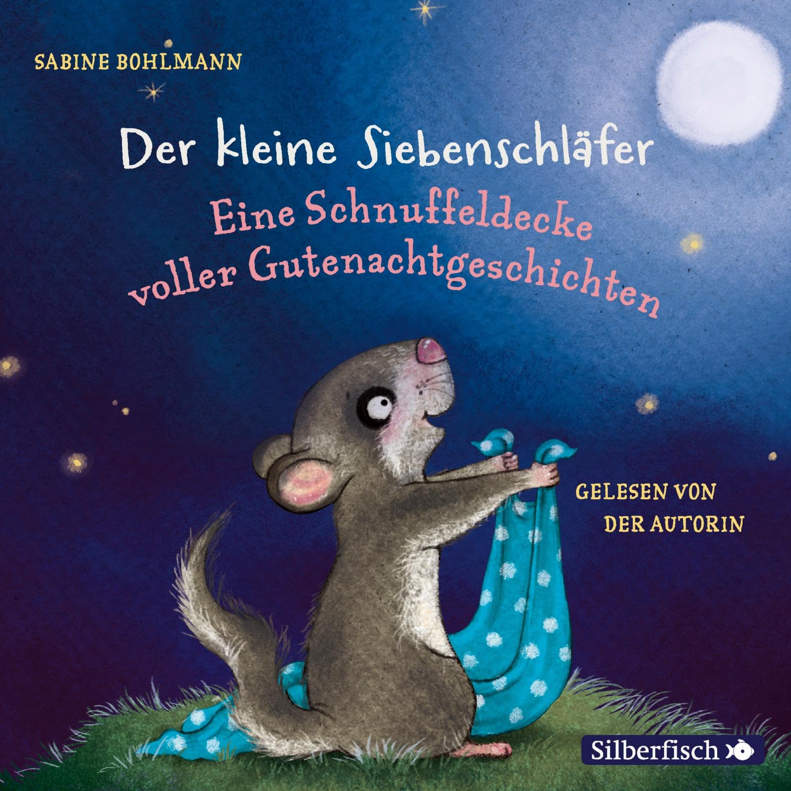 Der kleine Siebenschläfer: Eine Schnuffeldecke voller Gutenachtgeschichten Non-fiction