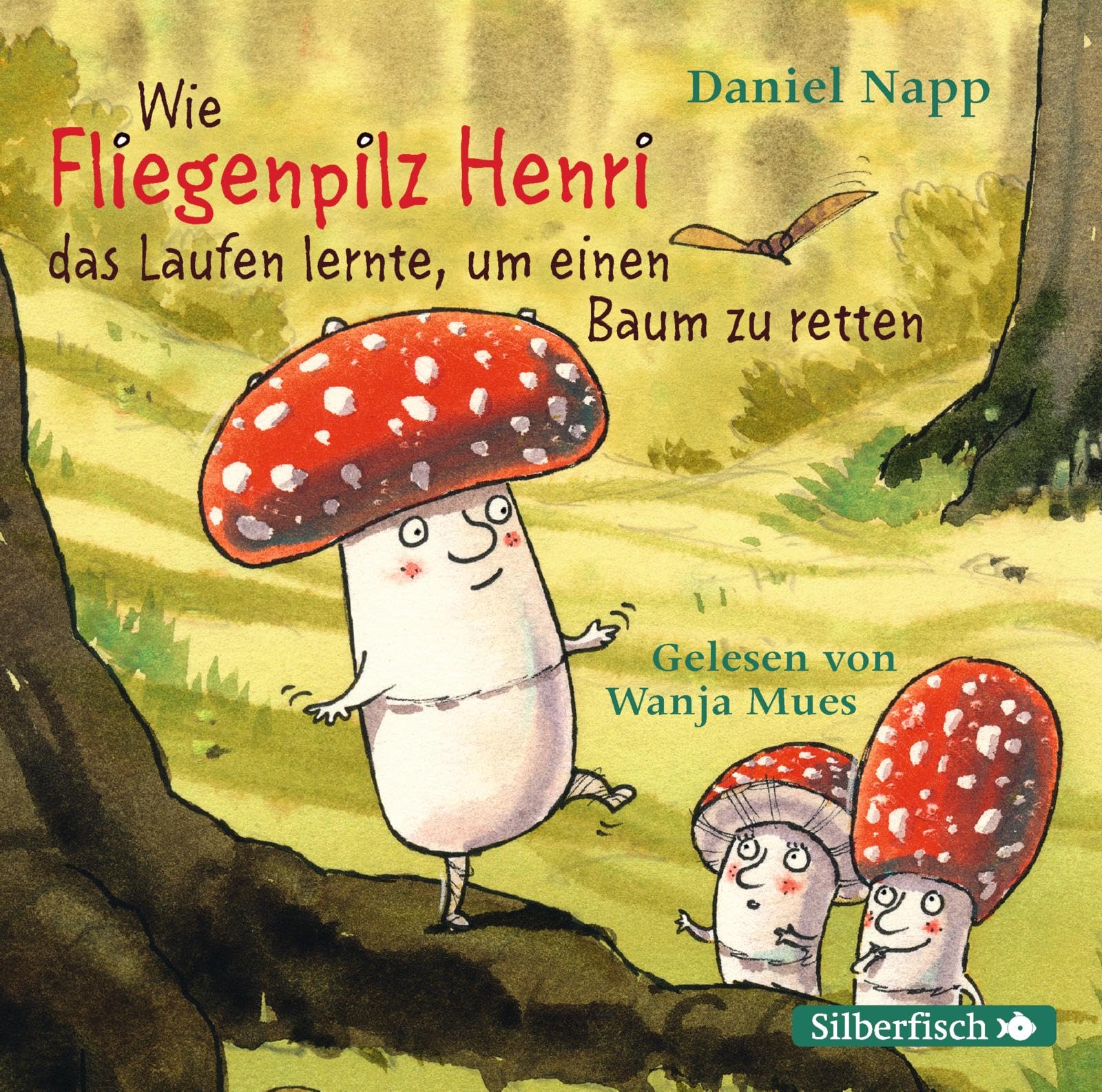 Wie Fliegenpilz Henri das Laufen lernte, um einen Baum zu retten: 1 CD Non-fiction