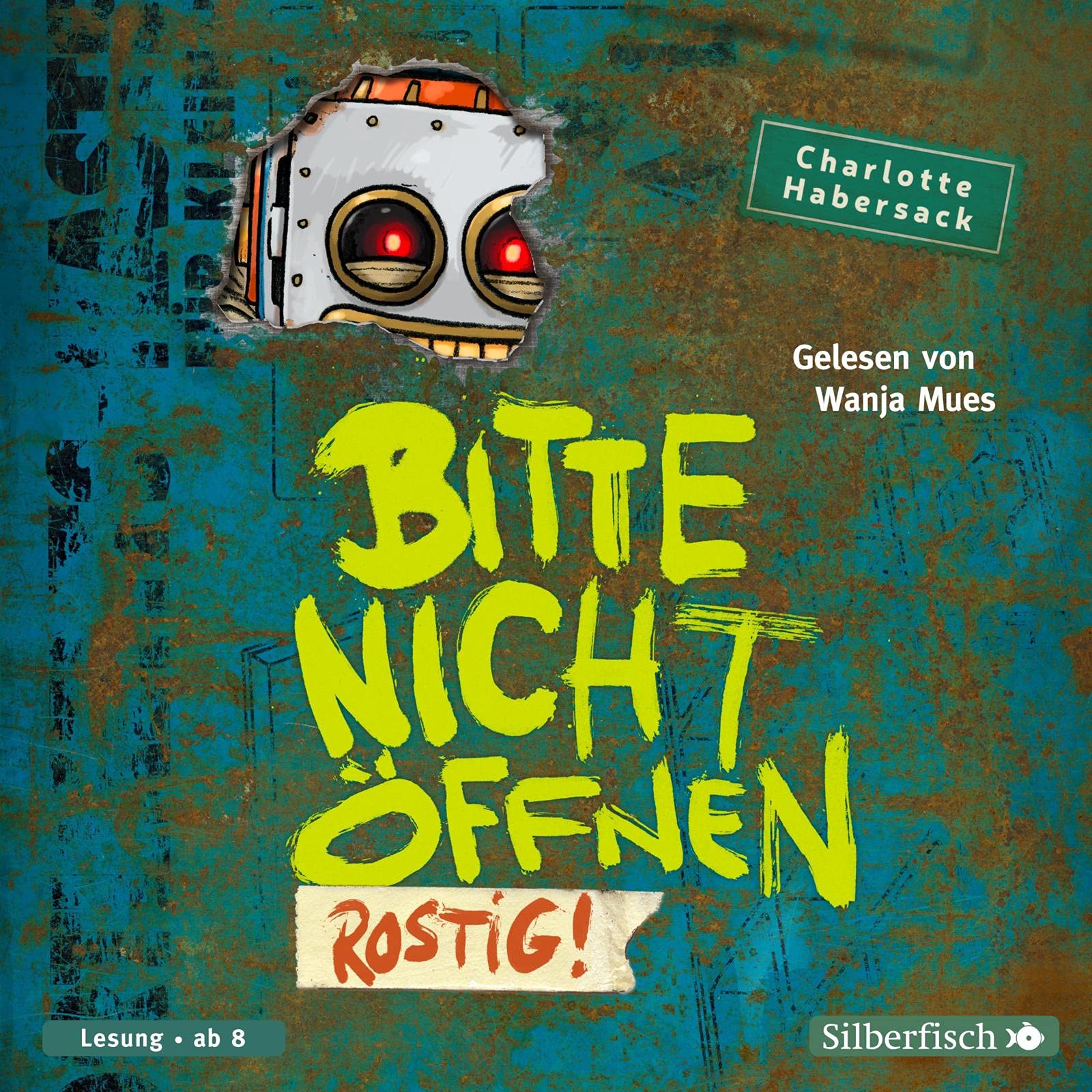 Bitte nicht öffnen 6: Rostig!: 2 CDs (6) Novels & Short Stories