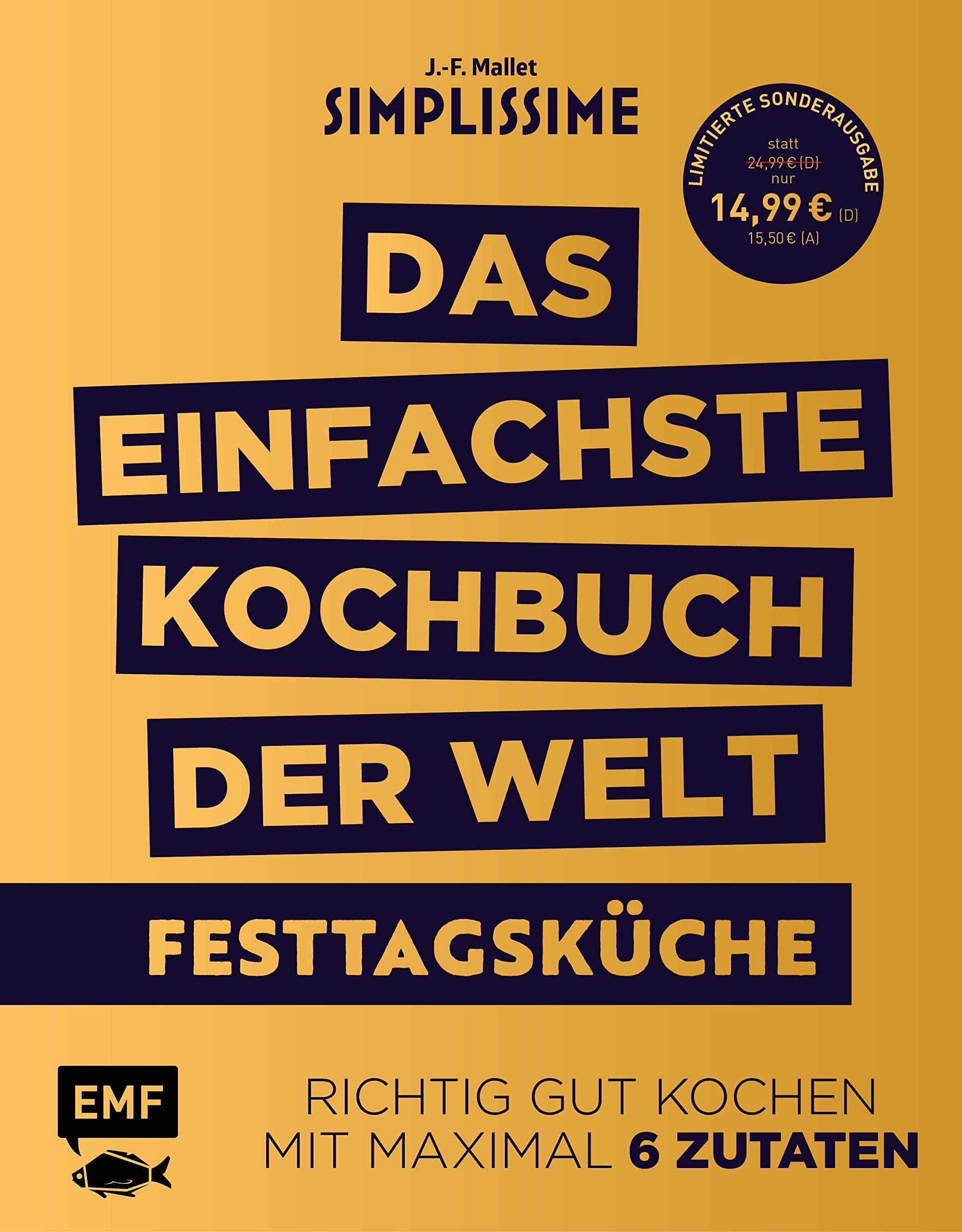 Simplissime – Das einfachste Kochbuch der Welt: Festtagsküche: Richtig gut kochen mit maximal 6 Zutaten Leisure, Home & Garden
