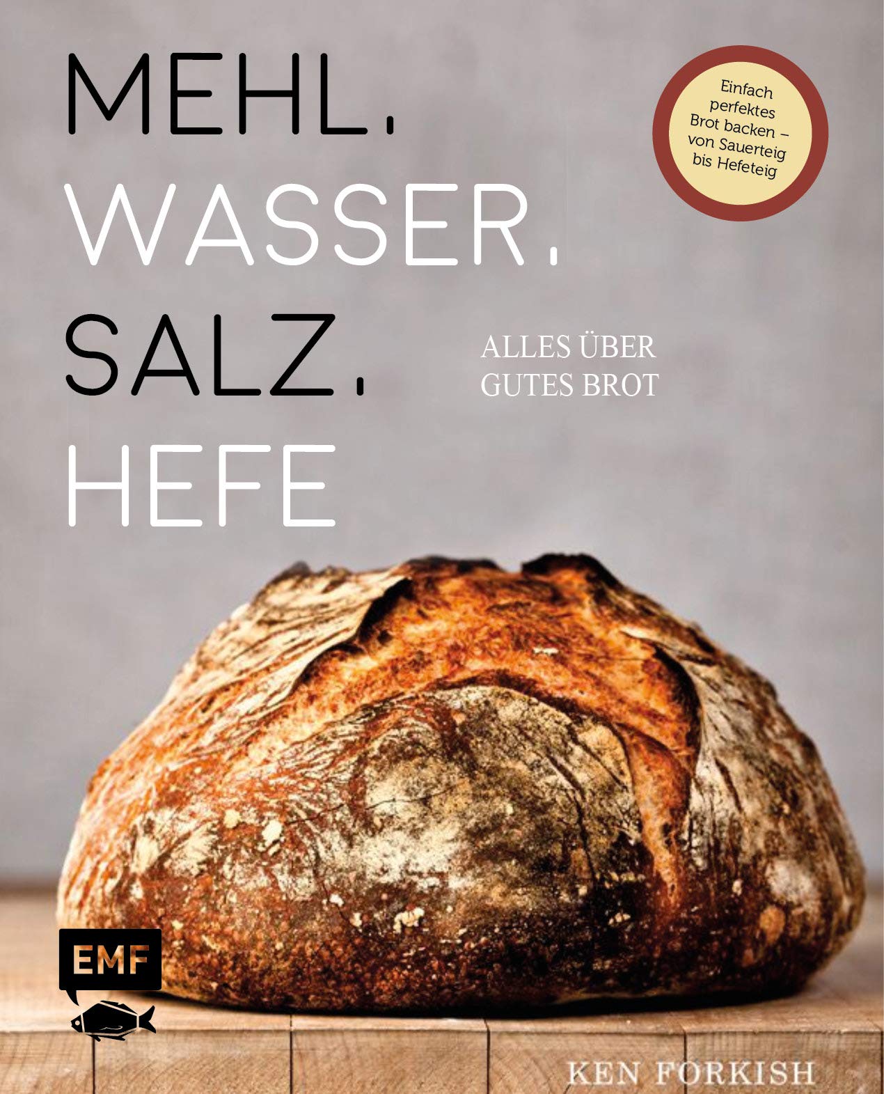 Mehl, Wasser, Salz, Hefe – Alles über gutes Brot: Einfach perfektes Brot backen – von Sauerteig bis Hefeteig Leisure, Home & Garden