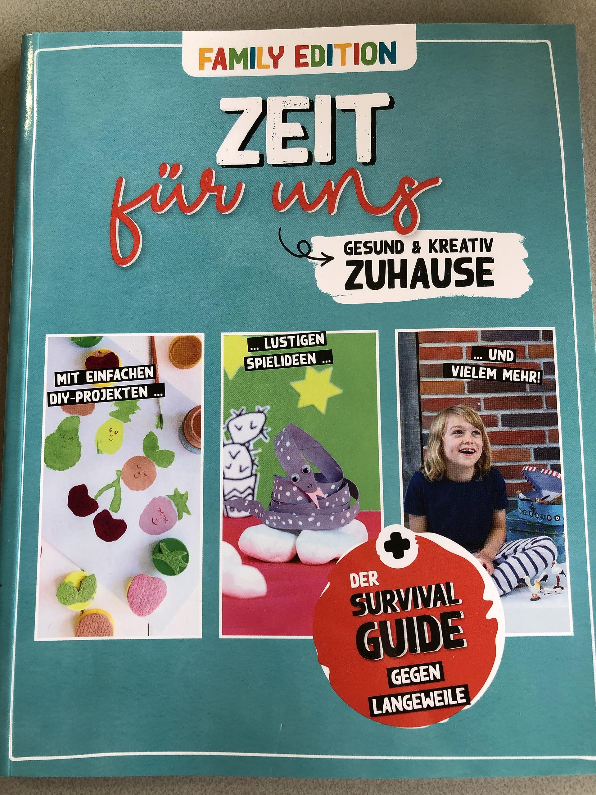 Zeit für Uns - Family Edition - Gesund & Kreativ Zuhause - Der Survival Guide gegen Langeweile - Mit einfachen DIY-Projekten, lustigen Spielideen und Vielem mehr! Hobbies & Crafts
