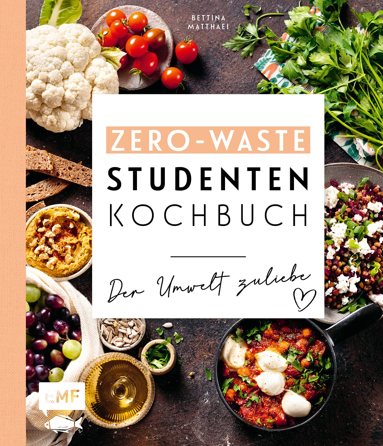 Das Zero-Waste-Studentenkochbuch – Der Umwelt zuliebe: Mit cleverer Wochenplanung und Tipps zur schlauen Vorratshaltung Leisure, Home & Garden
