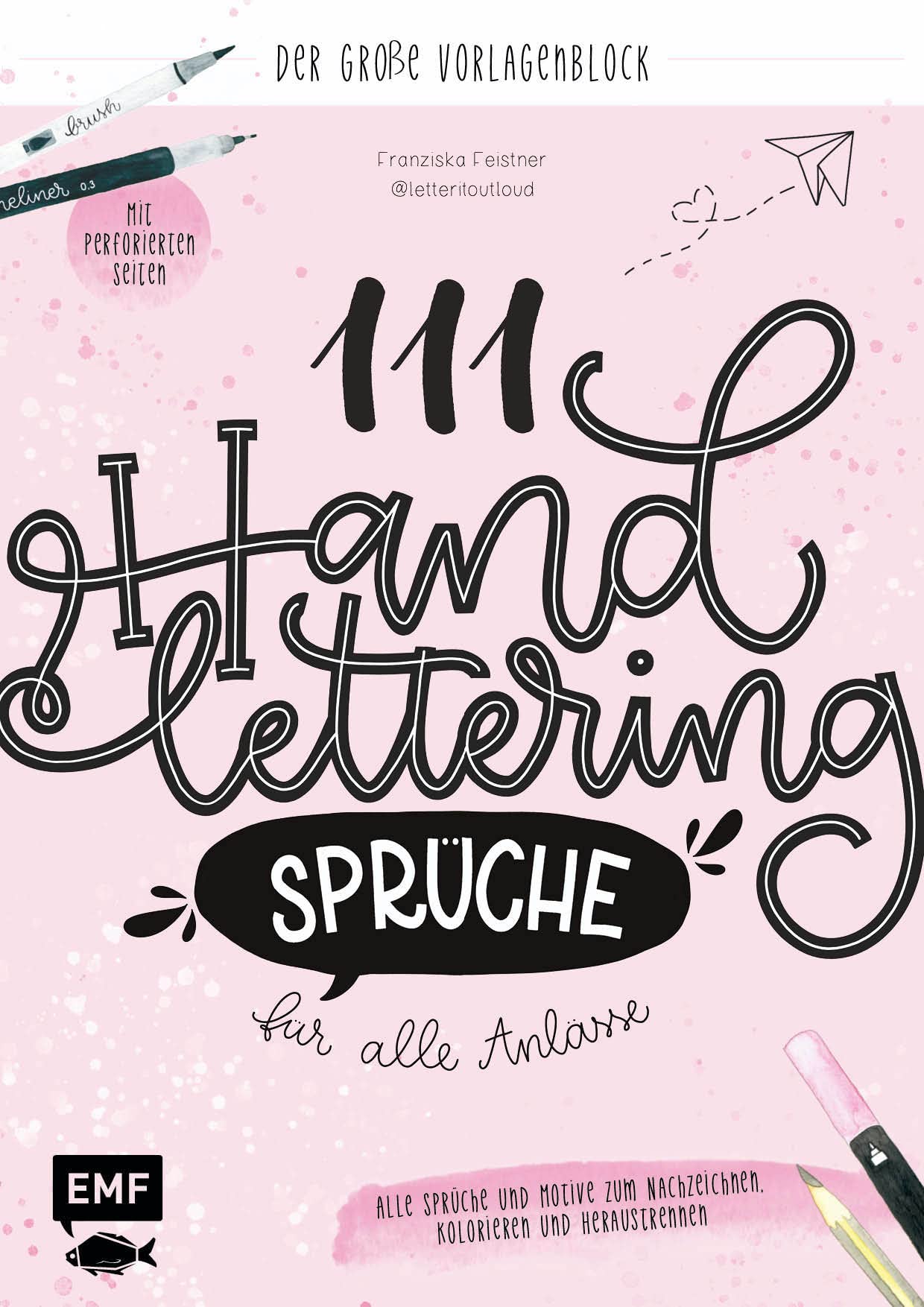 111 Handlettering-Sprüche für alle Anlässe – Der große Vorlagen-Block: Alle Sprüche und Motive zum Nachzeichnen, Kolorieren und Heraustrennen – Mit perforierten Seiten Film, Art & Culture